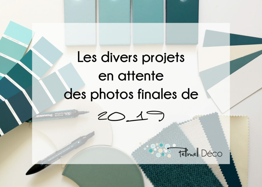 Les divers projets déco en attente des photos finales de 2019