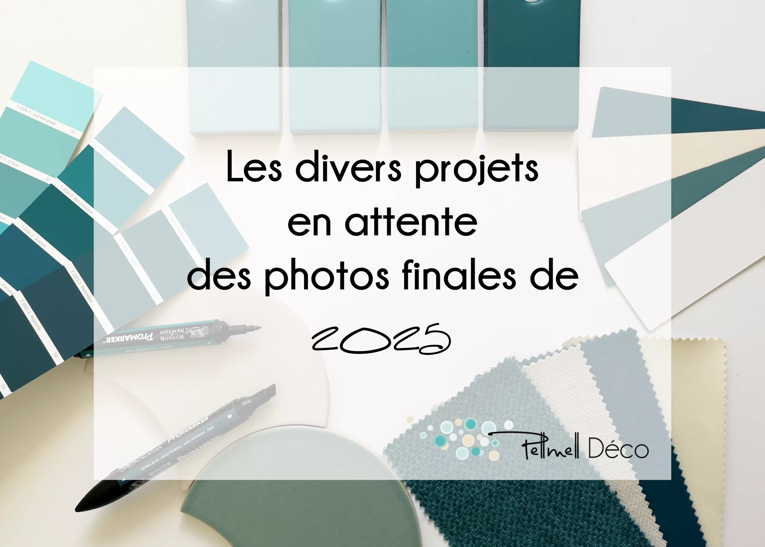 Les divers projets déco en attente des photos finales de 2025