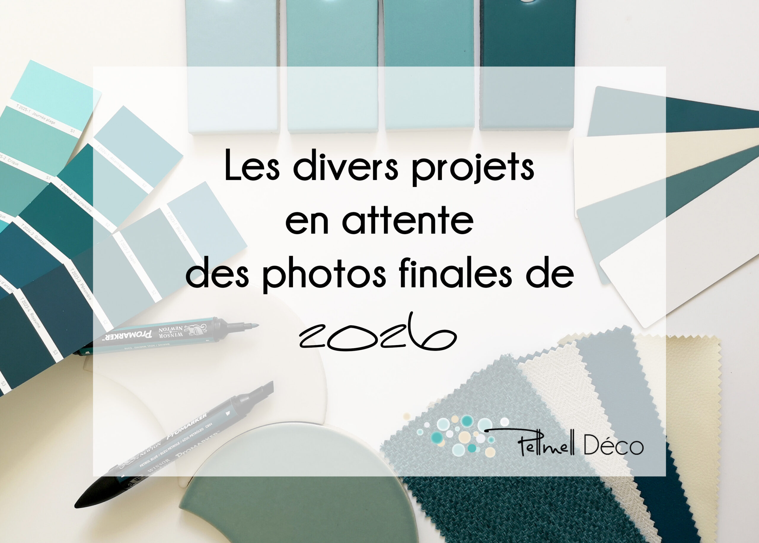 Divers projets en attente des photos finales de 2026 de Pellmell Déco